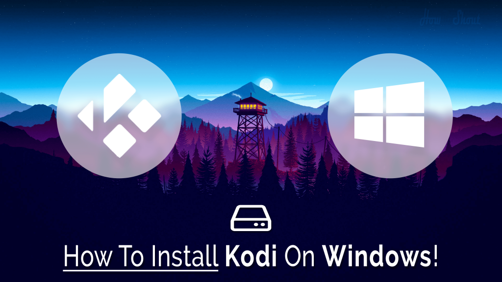 How To install Kodi On Windows 10
